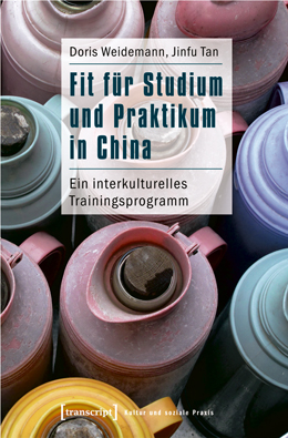Doris Weidemann/Jinfu Tan: Fit für Studium und Praktikum in China