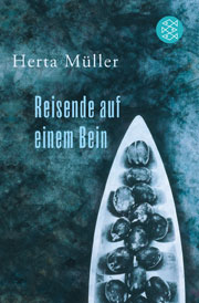 Herta Müller: Reisende auf einem Bein