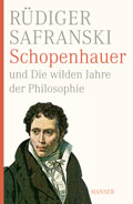 Rüdiger Safranski/Schopenhauer und die wilden Jahre der Philosophi